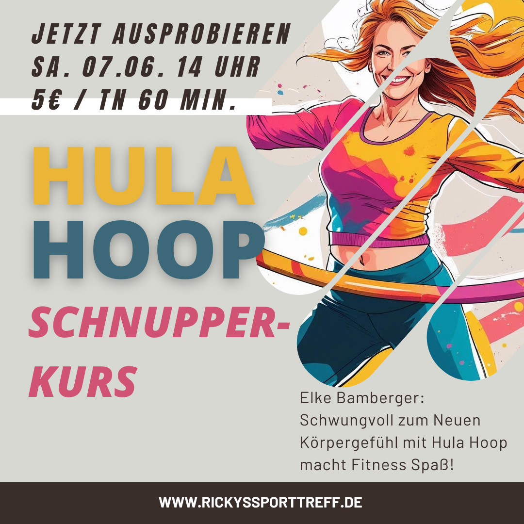 Ein Plakat für einen Hula Hoop Schnupperkurs am 07.06. um 14 Uhr, kosten 5 Euro für 60 Minuten. Es zeigt eine fröhliche Frau, die beim Hula Hooping aktiv ist, mit lebhaften Farben und dem Text "HULA HOOP" im Fokus.
