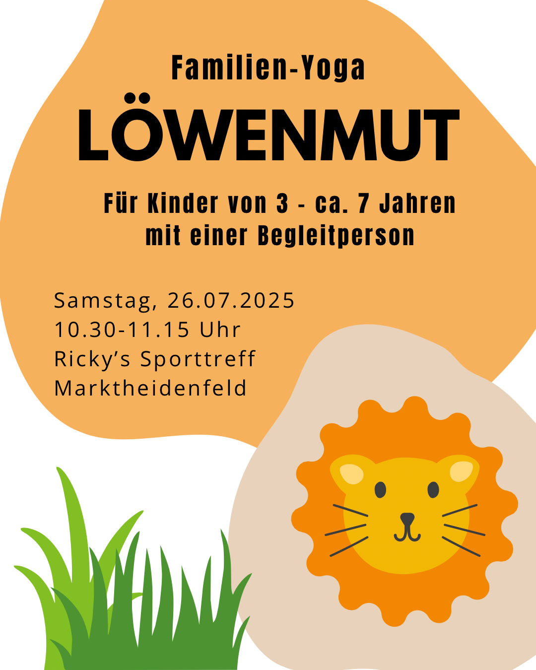 Ein Plakat für ein Familien-Yoga-Event mit dem Titel "LÖWENMUT". Es richtet sich an Kinder von 3 bis 7 Jahren mit Begleitperson. Termin: Samstag, 26.07.2025, 10:30-11:15 Uhr, Ricky's Sporttreff in Marktheidenfeld. Eine Abbildung eines Löwen ist sichtbar.