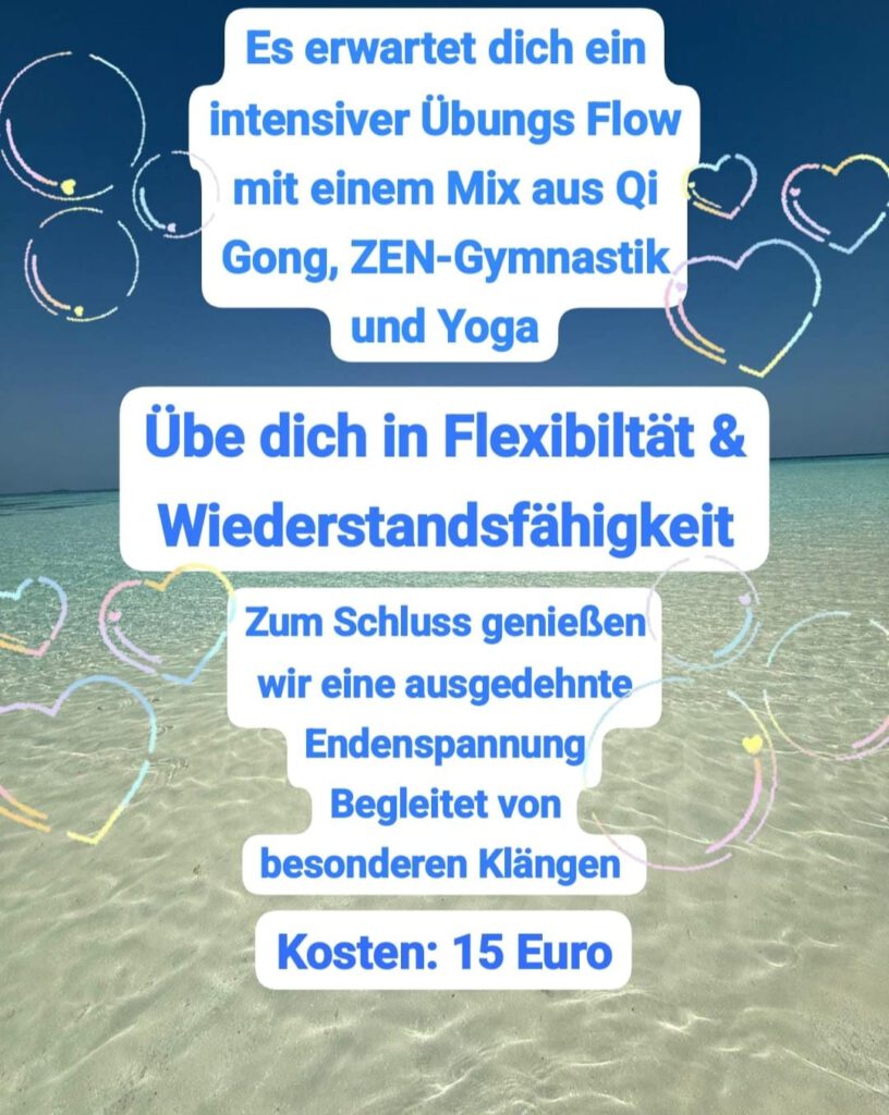 Ein Plakat für ein Fitness-Event am Strand, das einen intensiven Übungs-Flow aus Qi Gong, ZEN-Gymnastik und Yoga bewirbt. Enthält Informationen zu Flexibilität, Widerstandsfähigkeit und Abschlussentspannung. Kosten: 15 Euro.